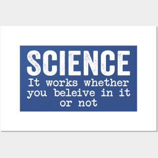 Science It Works Whether You Believe In It Or Not Funny Posters and Art